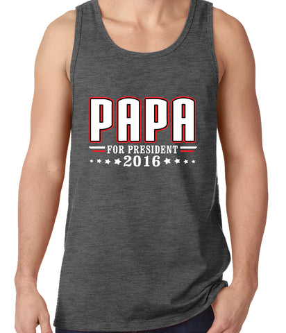 PAPA for PRESIDENT 2016 - Vote for Papa Tank Top