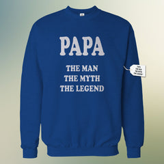 Papa - The Man, The Myth, The Legend Fathers Day Crewneck Sweatshirt