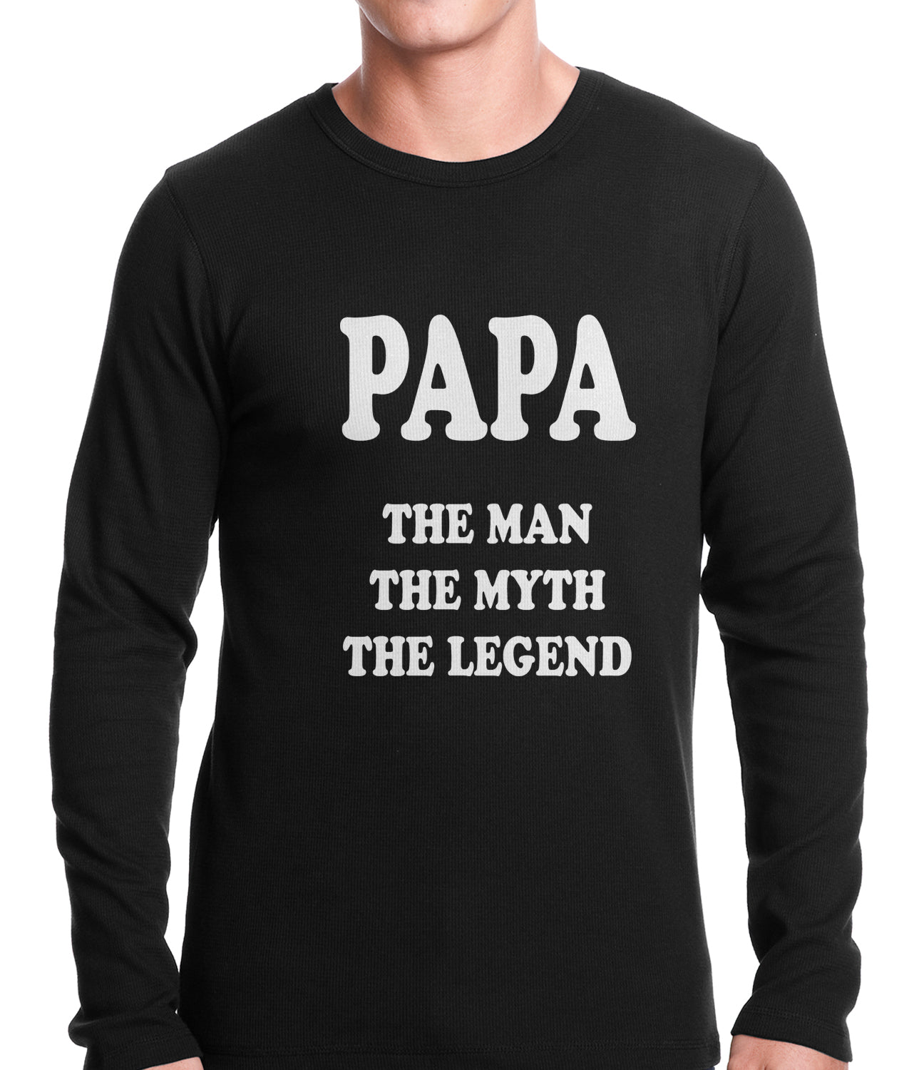 Papa - The Man, The Myth, The Legend Fathers Day Thermal Shirt