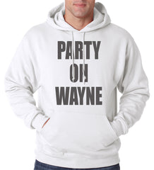 Party On Wayne Adult Hoodie