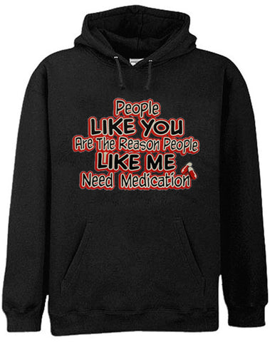 People Like Me Need Medication Adult Hoodie