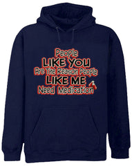 People Like Me Need Medication Adult Hoodie