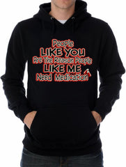 People Like Me Need Medication Adult Hoodie