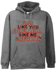 People Like Me Need Medication Adult Hoodie