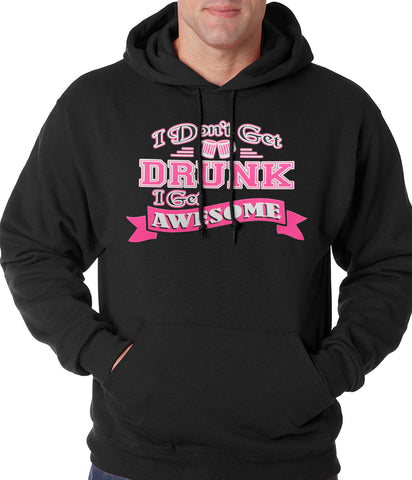 Pink I Don't Get Drunk I Get Awesome Hoodie