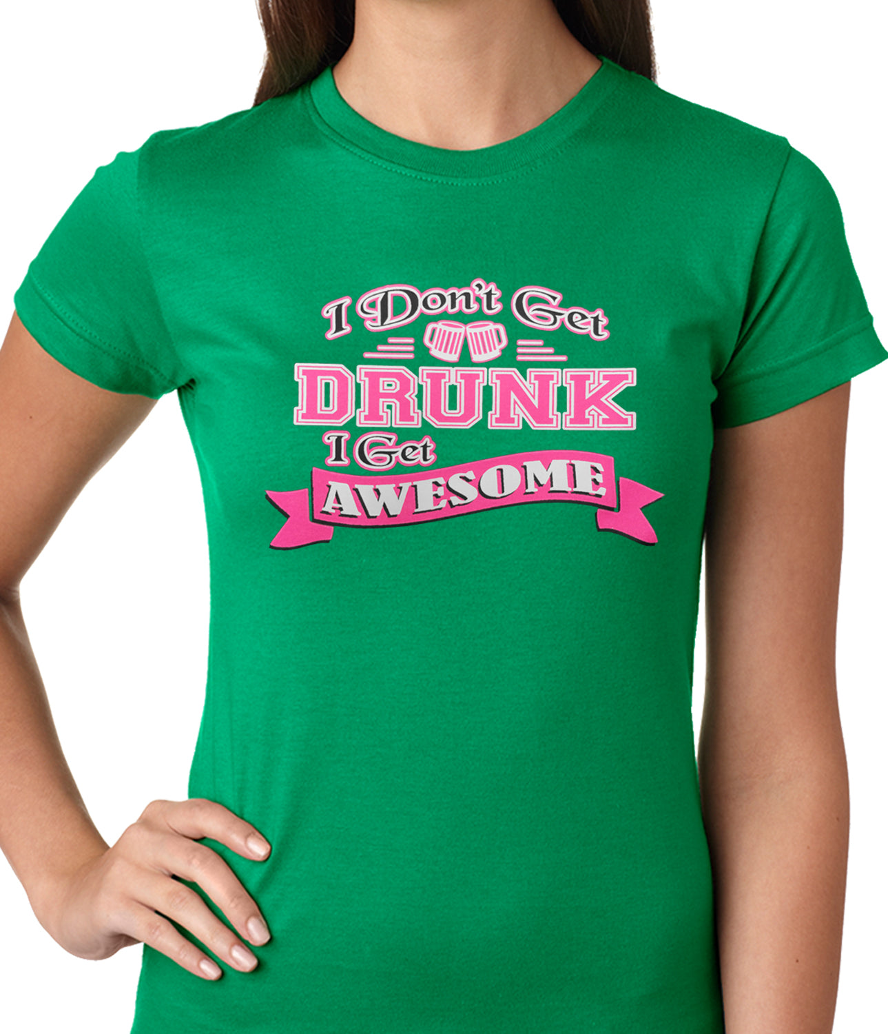 Pink I Don't Get Drunk I Get Awesome Ladies T-shirt