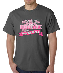 Pink I Don't Get Drunk I Get Awesome Mens T-shirt