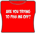 Piss Me Off Girls T-Shirt