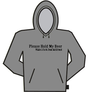 Please Hold My Beer Hoodie 