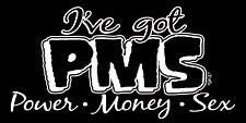 PMS - Power Money Sex Girls T-Shirt