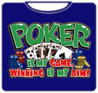 Poker Is My Game T-Shirt