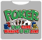 Poker Is My Game T-Shirt