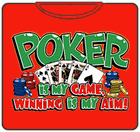 Poker Is My Game T-Shirt