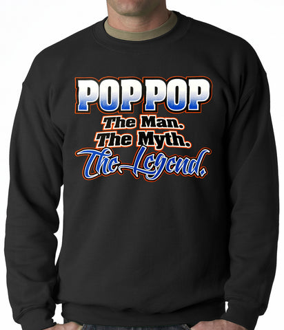 Pop Pop The Man The Myth The Legend Adult Crewneck