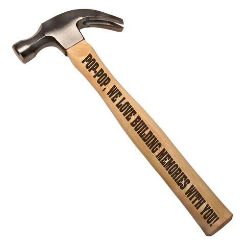 Pop-Pop, We Love Building Memories With You DIY Gift Engraved Wood Handle Steel Hammer