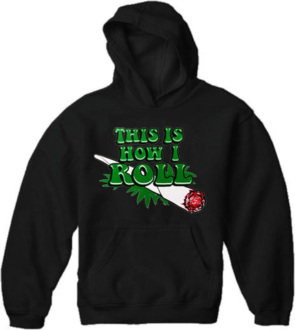 Pot Head & Stoner Hoodies - This Is How I Roll Adult Hoodie