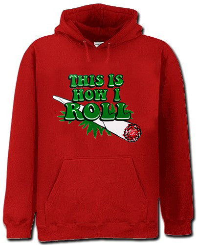 Pot Head & Stoner Hoodies - This Is How I Roll Adult Hoodie