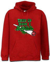 Pot Head & Stoner Hoodies - This Is How I Roll Adult Hoodie