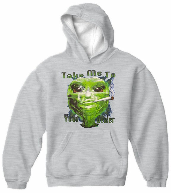 Pot Head & Stoner Sweatshirts - Take Me To Your Dealer Alien Hoodie