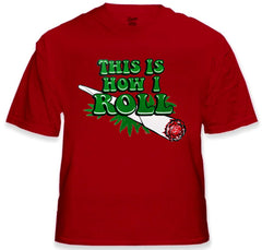 Pot Head & Stoner Tee's - This Is How I Roll Men's T-Shirt
