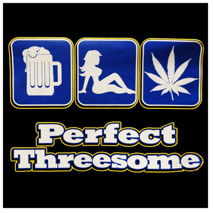 Pot Head & Stoner Tees - The Perfect Threesome T-Shirt