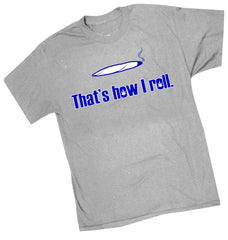 Pothead & Stoner Tees - How I Roll T-Shirt