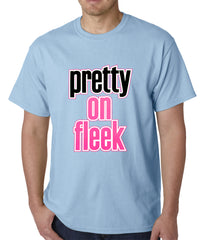 Pretty on Fleek Mens T-shirt