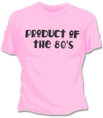 Product Of The 80's Tee