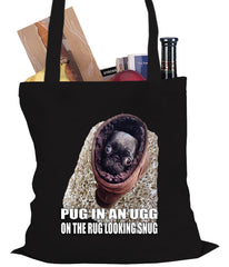 Pug In An Ugg On a Rug Looking Snug Tote Bag