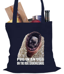 Pug In An Ugg On a Rug Looking Snug Tote Bag
