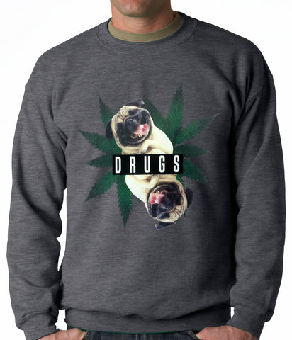 Pugs and Drugs Pot Leaf Adult Crewneck