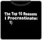 Reason I Procrastinate T-Shirt