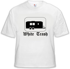 Rebel & Redneck Tees - White Trash T-Shirt