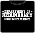 Redundancy Deptartment T-Shirt