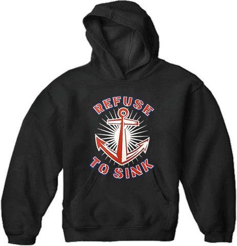 Refuse To Sink Adult Hoodie 