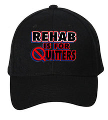 Rehab Is For Quitters Baseball Hat
