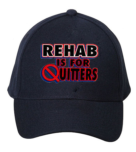 Rehab Is For Quitters Baseball Hat