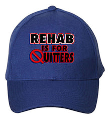 Rehab Is For Quitters Baseball Hat