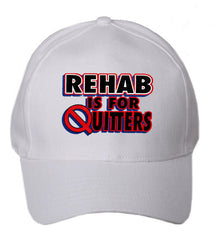Rehab Is For Quitters Baseball Hat