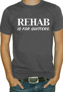 Rehab Is For Quitters Mens T-Shirt