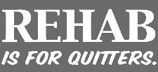 Rehab Is For Quitters Mens T-Shirt