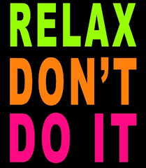 Relax Don't Do It Girls T-Shirt