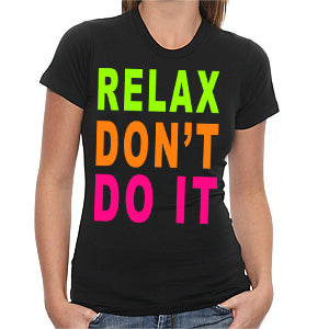 Relax Don't Do It Girls T-Shirt