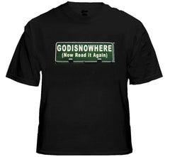 Religious Tees - Godisnowhere God is Now Here! T-Shirt