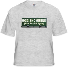 Religious Tees - Godisnowhere God is Now Here! T-Shirt