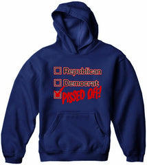 Republican, Democrat, PISSED OFF! Adult Hoodie