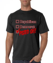 Republican, Democrat, PISSED OFF! Men's T-Shirt