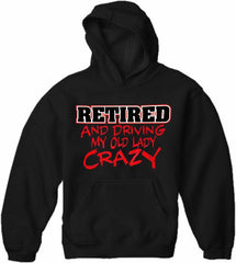 Retirement Sweatshirts - Retired Driving My Old Lady Crazy Hoodie