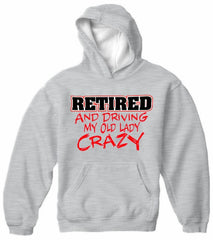 Retirement Sweatshirts - Retired Driving My Old Lady Crazy Hoodie