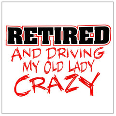 Retirement Sweatshirts - Retired Driving My Old Lady Crazy Hoodie